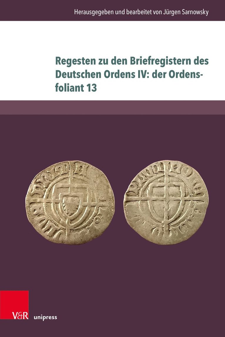Jürgen Sarnowsky, Prof. Dr. Jurgen Sarnowsky, Jurgen Sarnowsky - Regesten zu den Briefregistern des Deutschen Ordens IV: der Ordensfoliant 13, Inbunden