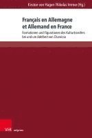 bokomslag Francais En Allemagne Et Allemand En France: Formationen Und Figurationen Des Kulturtransfers Bei Und Um Adelbert Von Chamisso