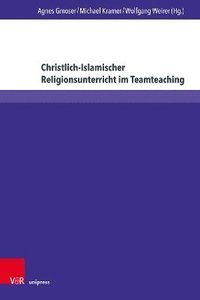 bokomslag Christlich-Islamischer Religionsunterricht im Teamteaching