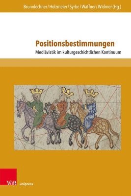 Positionsbestimmungen: Mediavistik Im Kulturgeschichtlichen Kontinuum 1