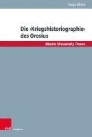 bokomslag Die Kriegshistoriographie Des Orosius: Krieg ALS Argumentationsmotiv in Einem Spatantiken Christlichen Geschichtswerk