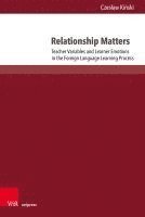 bokomslag Relationship Matters: Teacher Variables and Learner Emotions in the Foreign Language Learning Process