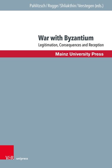 Johannes Pahlitzsch, Jörg Rogge, Roman Shliakthin, Ute Verstegen - War with Byzantium, Inbunden