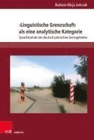 Linguistische Grenzschaft ALS Eine Analytische Kategorie: Sprachkontakt Des Deutsch-Polnischen Grenzgebietes 1