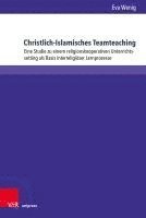 bokomslag Christlich-Islamisches Teamteaching: Eine Studie Zu Einem Religionskooperativen Unterrichtssetting ALS Basis Interreligioser Lernprozesse
