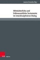 bokomslag Mittelalterliche Und Fruhneuzeitliche Testamente Im Interdisziplinaren Dialog