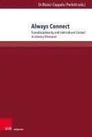 bokomslag Always Connect: Transdisciplinarity and Intercultural Contact in Literary Discourse