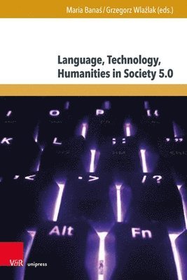Maria Banas, Grzegorz Wlazlak - Language, Technology, Humanities in Society 5.0, Inbunden