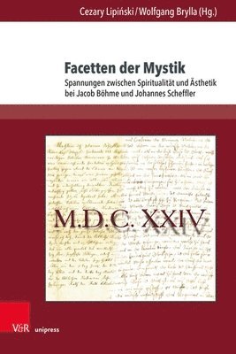 bokomslag Facetten Der Mystik: Spannungen Zwischen Spiritualitat Und Asthetik Bei Jacob Bohme Und Johannes Scheffler