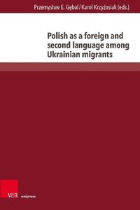 bokomslag Polish as a foreign and second language among Ukrainian migrants