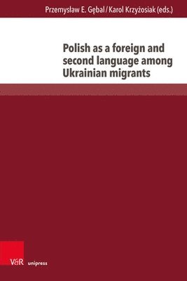 bokomslag Polish as a foreign and second language among Ukrainian migrants