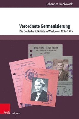 bokomslag Verordnete Germanisierung: Die Deutsche Volksliste in Westpolen 1939-1945