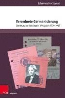 Verordnete Germanisierung: Die Deutsche Volksliste in Westpolen 1939-1945 1