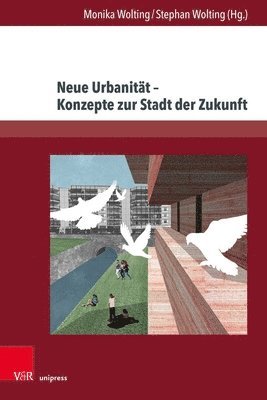 Monika Wolting, Stephan Wolting - Neue Urbanitat - Konzepte Zur Stadt Der Zukunft, Inbunden