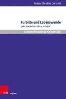 Andrea Christina Dorschel - Furbitte und Lebenswende, Inbunden