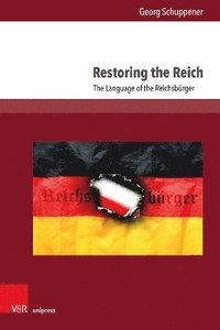 bokomslag Restoring the Reich: The Language of the Reichsburger