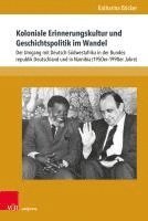 Katharina Bocker - Koloniale Erinnerungskultur Und Geschichtspolitik Im Wandel: Der Umgang Mit Deutsch-Sudwestafrika in Der Bundesrepublik Deutschland Und in Namibia (19, Inbunden