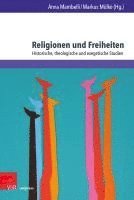 Anna Mambelli, Markus Mulke - Religionen Und Freiheiten: Historische, Theologische Und Exegetische Studien, Inbunden