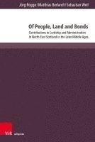 bokomslag Of People, Land and Bonds: Contributions to Lordship and Administration in North-East Scotland in the Later Middle Ages