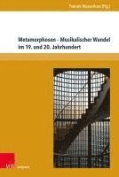 bokomslag Metamorphosen - Musikalischer Wandel Im 19. Und 20. Jahrhundert