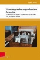 Sophie Hubbe - Erinnerungen Einer Ungewunschten Generation: Besatzungskinder Und Ihre Nachkommen Auf Der Suche Nach Den Eigenen Wurzeln, Inbunden