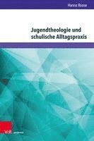 Jugendtheologie Und Schulische Alltagspraxis: Eine Rekonstruktive Studie Zum Verhaltnis Von Jugendtheologischen Normen Und Der Normativitat Religionsu