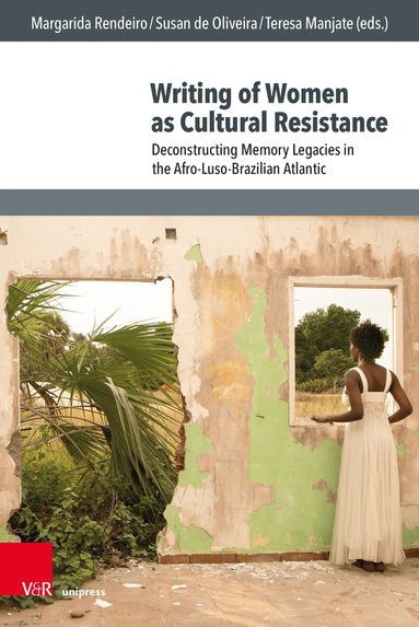 Margarida Rendeiro, Susan de Oliveira, Teresa Manjate - Writing of Women as Cultural Resistance, Inbunden