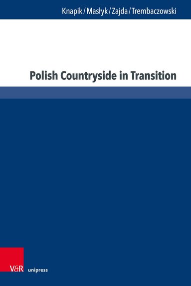 Wioletta Knapik, Tomasz Masłyk, Katarzyna Zajda, Łukasz Trembaczowski - Polish Countryside in Transition, Inbunden
