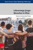 Veronika Wimmer, Katharina Danner, Michael Duncan, Jörg Flecker, Paul Malschinger, Veronika Wöhrer - Lebenswege Junger Menschen in Wien: Analysen Zu Berufswahl, Engagement Und Wohlbefinden, Inbunden