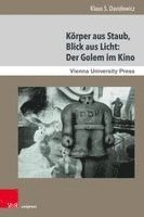 Klaus S. Davidowicz - Korper Aus Staub, Blick Aus Licht: Der Golem Im Kino, Inbunden