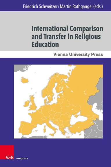 Friedrich Schweitzer, Martin Rothgangel - International Comparison and Transfer in Religious Education, Inbunden