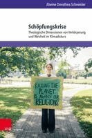 Alwine Dorothea Schneider - Schöpfungskrise, Inbunden
