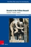Karin Peters, Marc Laureys, Irina Tautschnig - Occasio in der Frühen Neuzeit, Inbunden