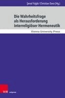 ¿Enol Ya¿d¿, Christian Danz - Die Wahrheitsfrage als Herausforderung interreligiöser Hermeneutik, Inbunden