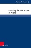 Prof. Dr. Krystian Markiewicz - Restoring the Rule of Law in Poland, Häftad