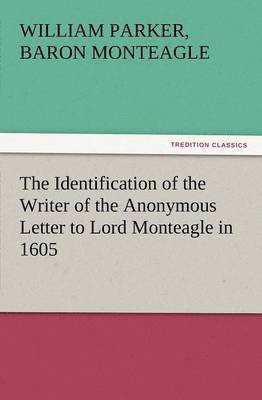 bokomslag The Identification of the Writer of the Anonymous Letter to Lord Monteagle in 1605