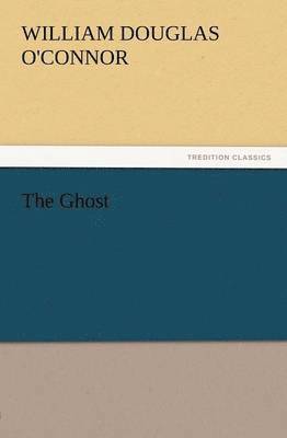 William Douglas O'Connor - Ghost, Häftad