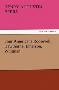bokomslag Four Americans Roosevelt, Hawthorne, Emerson, Whitman