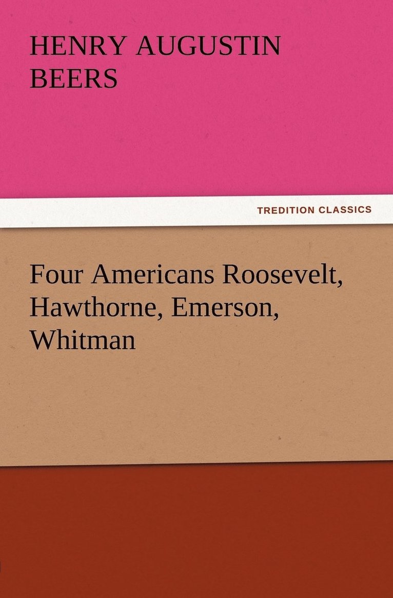 Four Americans Roosevelt, Hawthorne, Emerson, Whitman 1