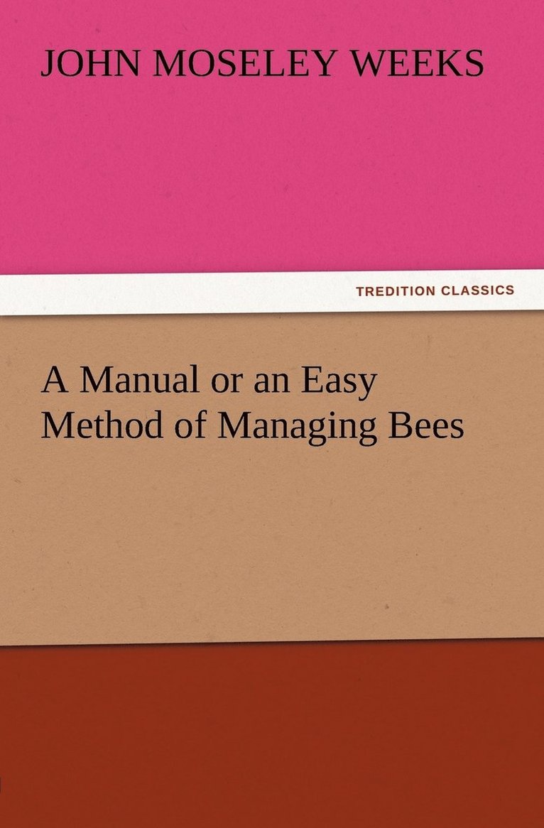 Manual or an Easy Method of Managing Bees