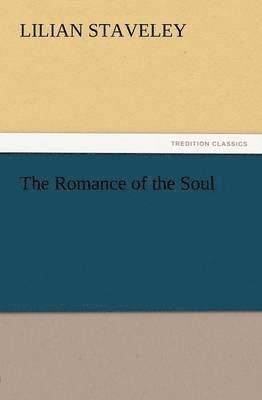 bokomslag The Romance of the Soul