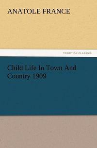 bokomslag Child Life In Town And Country 1909