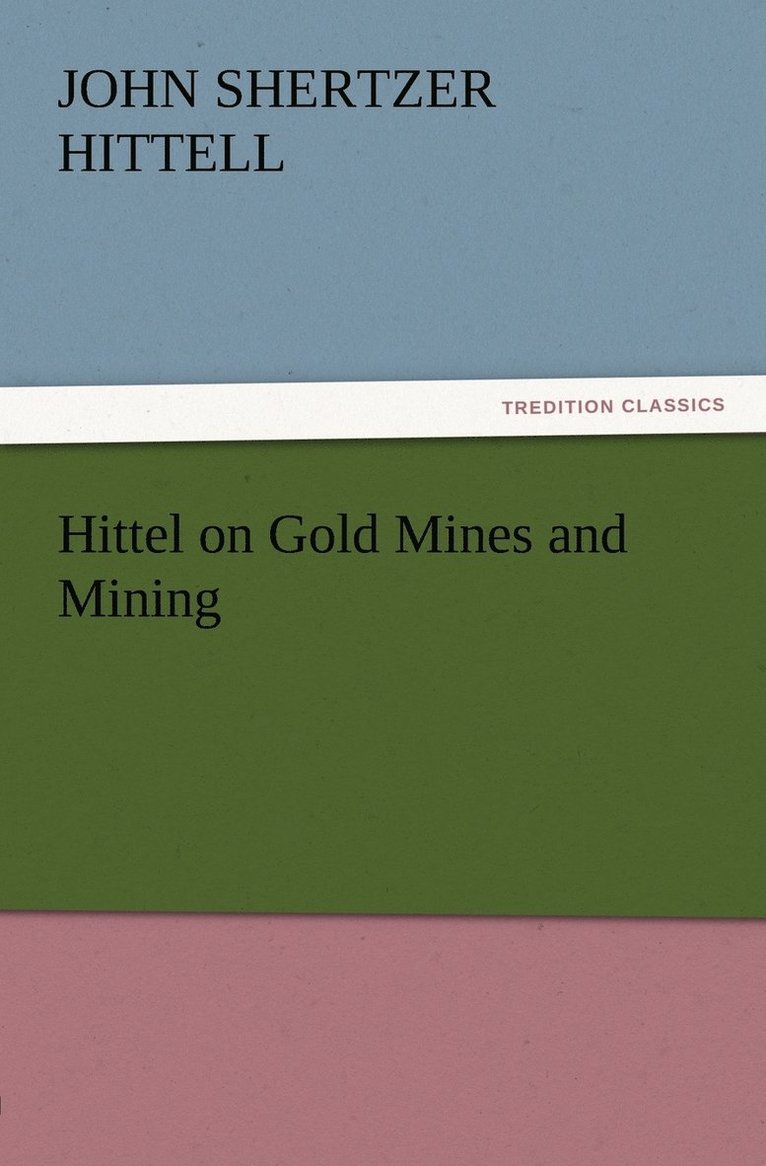 Hittel on Gold Mines and Mining 1