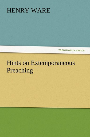 bokomslag Hints on Extemporaneous Preaching