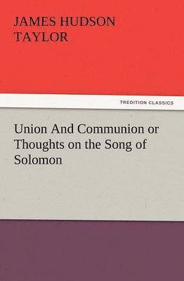 Union and Communion or Thoughts on the Song of Solomon 1