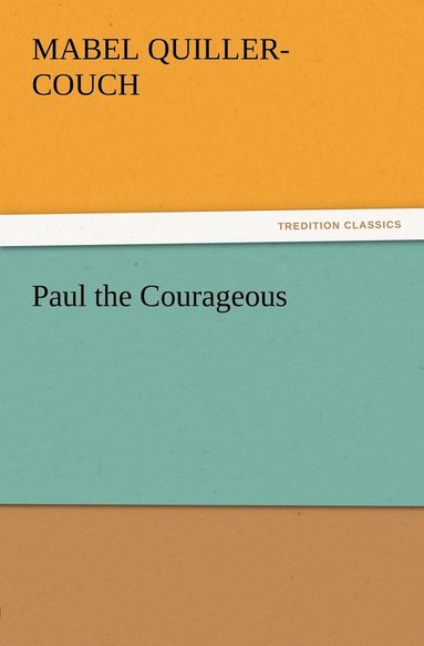 bokomslag Paul the Courageous