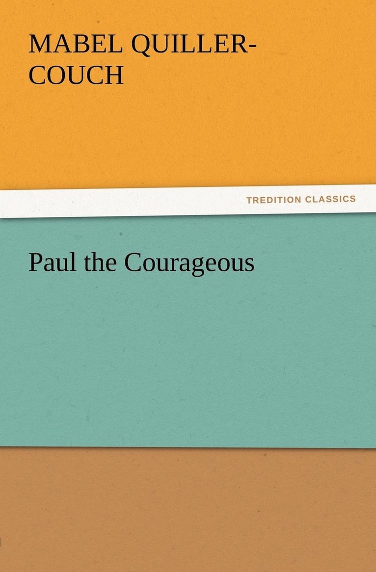 Paul the Courageous 1