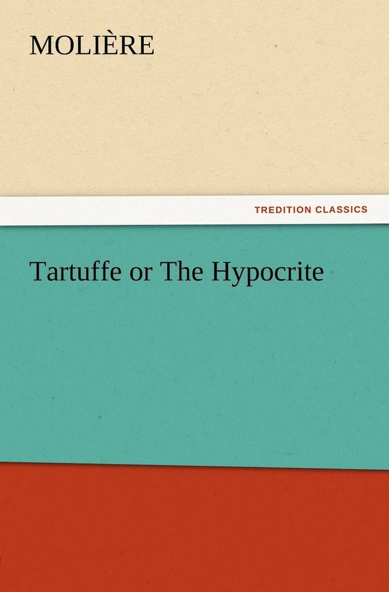 Molière - Tartuffe or The Hypocrite, Häftad