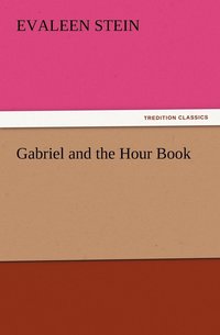 bokomslag Gabriel and the Hour Book