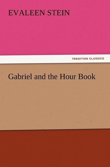 bokomslag Gabriel and the Hour Book